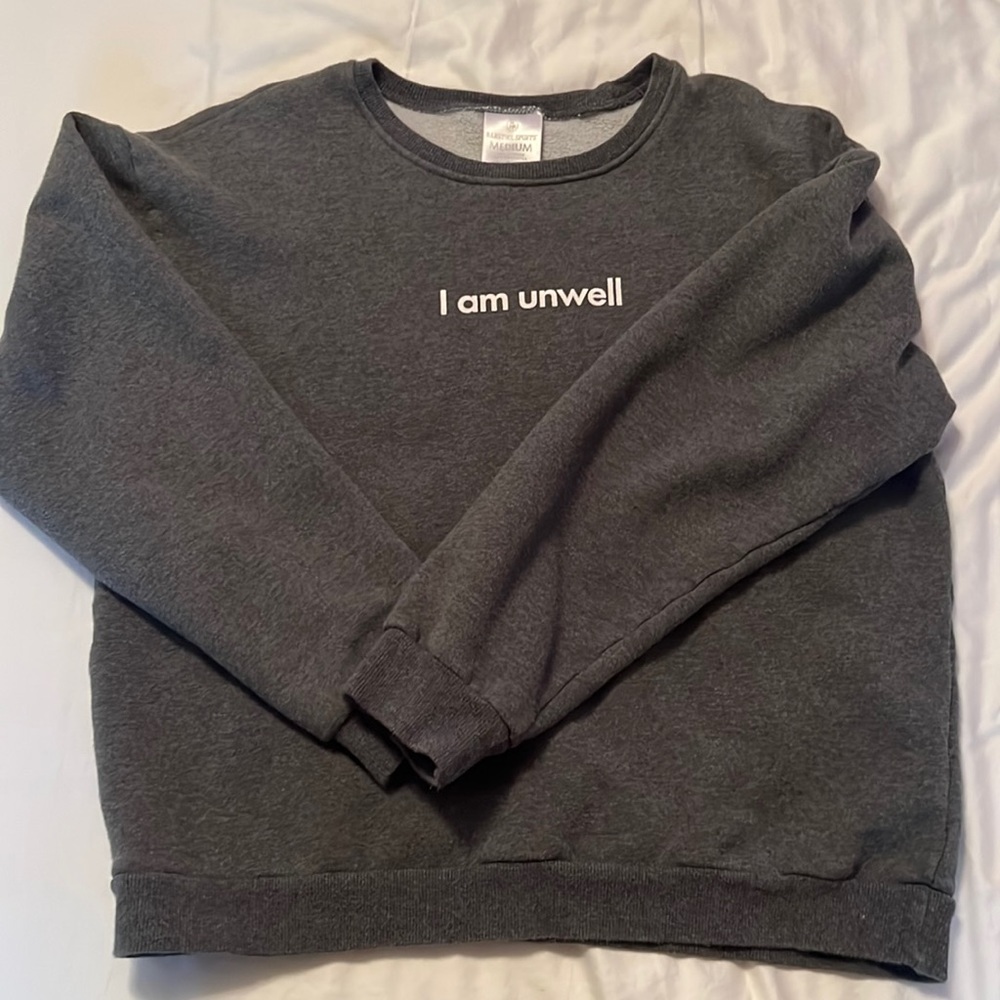 Gray I Am Unwell Sweatshirt
